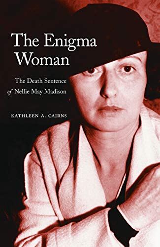 cover image The Enigma Woman: The Death Sentence of Nellie May Madison