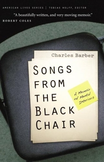 SONGS FROM THE BLACK CHAIR: A Memoir of Mental Interiors