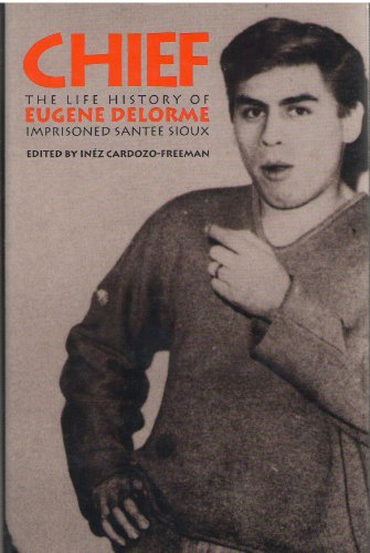 cover image Chief: The Life History of Eugene Delorme, Imprisoned Santee Sioux