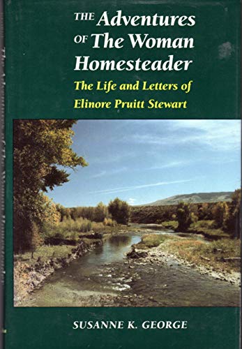 cover image The Adventures of the Woman Homesteader: The Life and Letters of Elinore Pruitt Stewart
