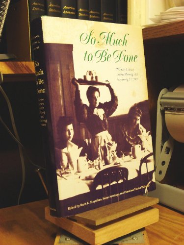 cover image So Much to Be Done: Women Settlers on the Mining and Ranching Frontier