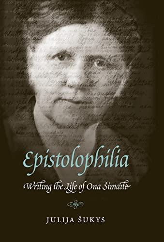 cover image Epistolophilia: Writing the Life of Ona Simaite