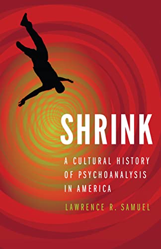 cover image Shrink: A Cultural History of Psychoanalysis in America