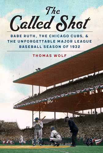 cover image The Called Shot: Babe Ruth, the Chicago Cubs, and the Unforgettable Major League Baseball Season of 1932 