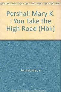 You Take the High Road