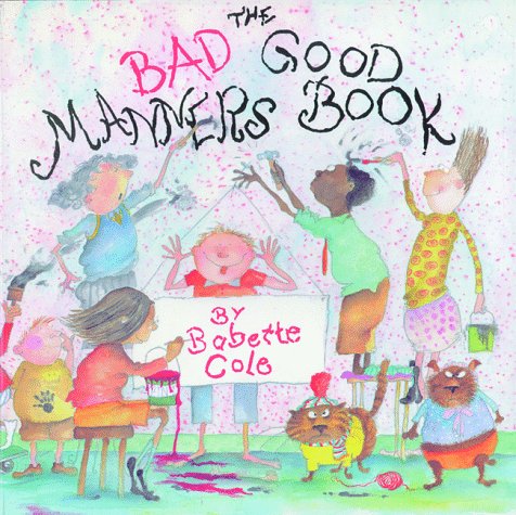 cover image The Bad Good Manners Book