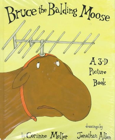 cover image Bruce the Balding Moose: A 3-D Picture Book