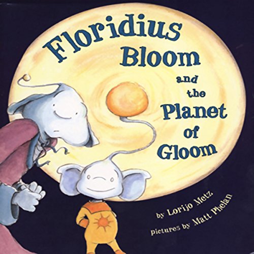 cover image Floridius Bloom and the Planet of Gloom