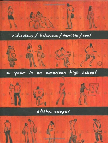 cover image ridiculous/ hilarious/ terrible/ cool: a year in an american high school