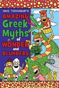 Amazing Greek Myths of Wonder and Blunders