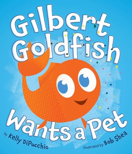 cover image Gilbert Goldfish Wants a Pet