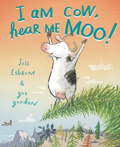 cover image I Am Cow, Hear Me Moo!