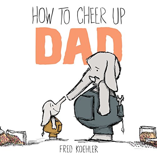 cover image How to Cheer Up Dad 