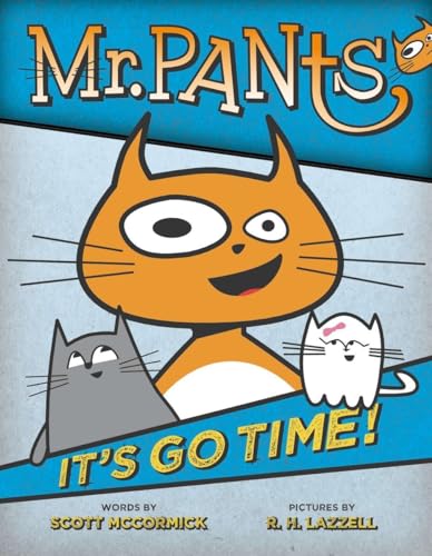 cover image Mr. Pants: It’s Go Time!