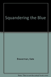 Squandering the Blue