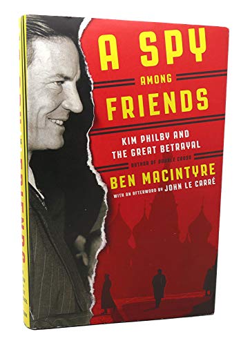 cover image A Spy Among Friends: Kim Philby and the Great Betrayal