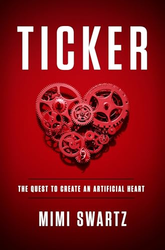 cover image Ticker: The Quest to Create an Artificial Heart 