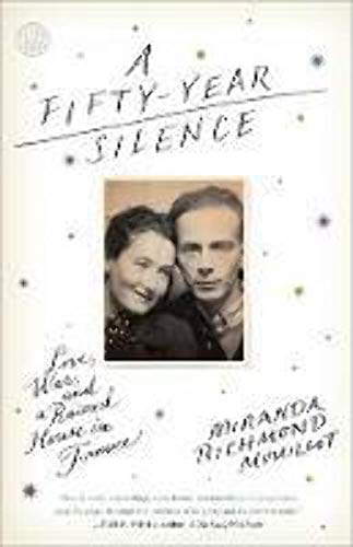 cover image A Fifty-Year Silence: Love, War, and a Ruined House in France