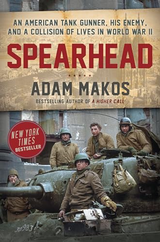 cover image Spearhead: An American Tank Gunner, His Enemy, and a Collision of Lives in World War II 