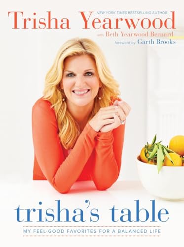 cover image Trisha’s Table: My Feel-Good Favorites for a Balanced Life