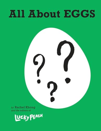 cover image All About Eggs: Everything We Know About the World’s Most Important Food