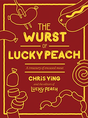 cover image The Wurst of Lucky Peach: A Treasury of Encased Meat