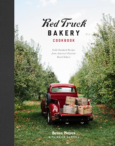 cover image Red Truck Bakery Cookbook: Gold-Standard Recipes from America’s Favorite Rural Bakery