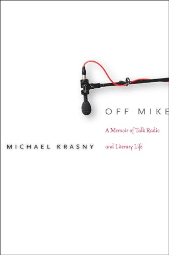 cover image Off Mike: A Memoir of Talk Radio and Literary Life