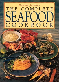 The Complete Seafood Cookbook