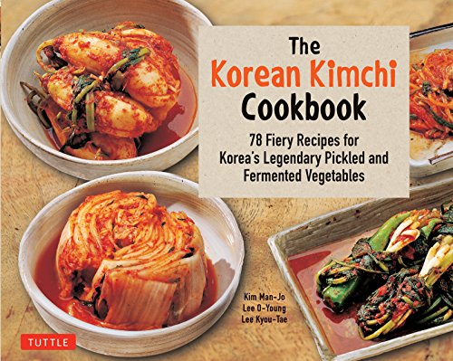 cover image The Korean Kimchi Cookbook: 78 Fiery Recipes for Korea’s Legendary Pickled and Fermented Vegetables