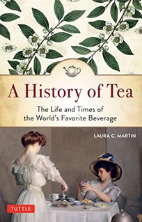 A History of Tea: The Life and Times of the World’s Favorite Beverage 
