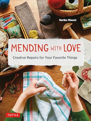 cover image Mending with Love: Creative Repairs for Your Favorite Things 