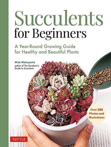 cover image Succulents for Beginners: A Year-Round Growing Guide for Healthy and Beautiful Plants 