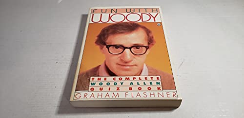 cover image Fun with Woody: The Complete Woody Allen Quiz Book