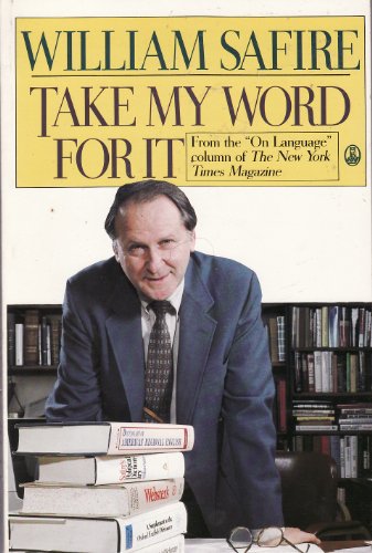 cover image Take My Word for It: More on Language from William Safire
