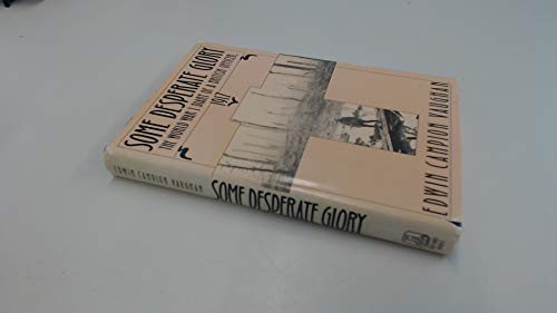 cover image Some Desperate Glory: The World War I Diary of a British Officer, 1917