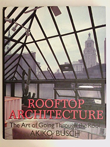 cover image Rooftop Architecture: The Art of Going Through the Roof