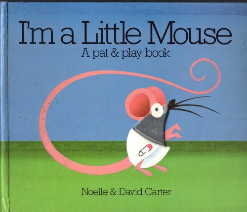 cover image I'm a Little Mouse: A Touch & Feel Book