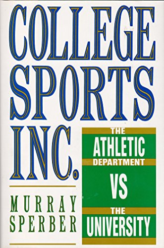 cover image College Sports Inc.: The Athletic Department vs. the University