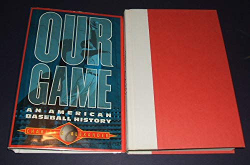 cover image Our Game: An American Baseball History