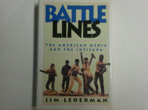 cover image Battle Lines: The American Media and the Intifada