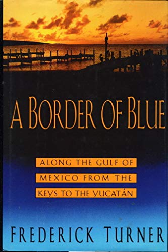 cover image A Border of Blue: Along the Gulf of Mexico from the Keys to the Yucatan