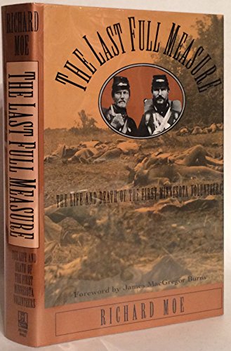cover image The Last Full Measure: The Life and Death of the First Minnesota Volunteers