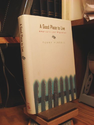 cover image A Good Place to Live: America's Last Migration