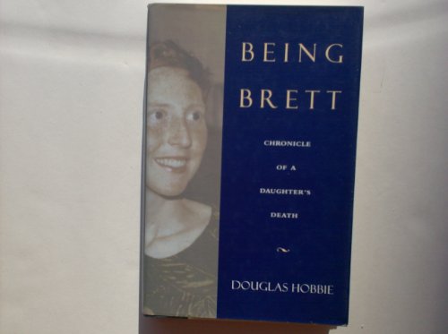 cover image Being Brett: Chronicle of a Daughter's Death