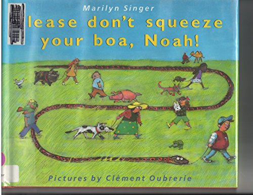 cover image Please Don't Squeeze Your Boa, Noah