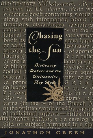 cover image Chasing the Sun: Dictionary Makers and the Dictionaries They Made