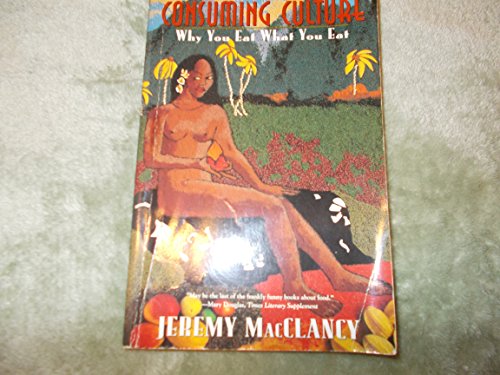 cover image Consuming Culture: Why You Eat What You Eat