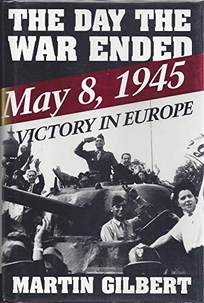 The Day the War Ended: May 8