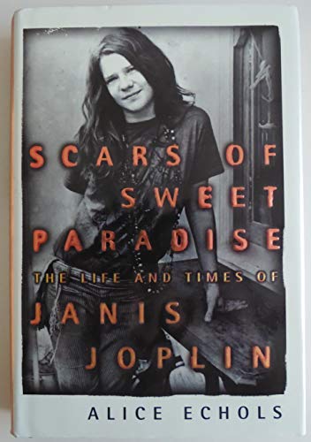 cover image Scars of Sweet Paradise: The Life and Times of Janis Joplin